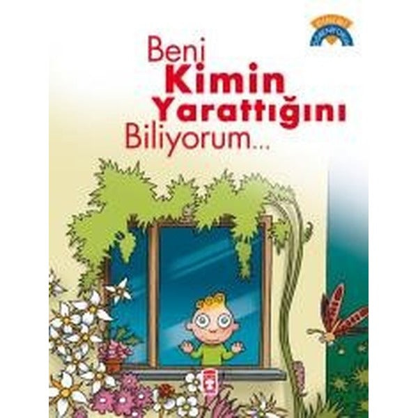 Beni Kimin Yarattığını Biliyorum | Timaş Çocuk (İnce Kapak)