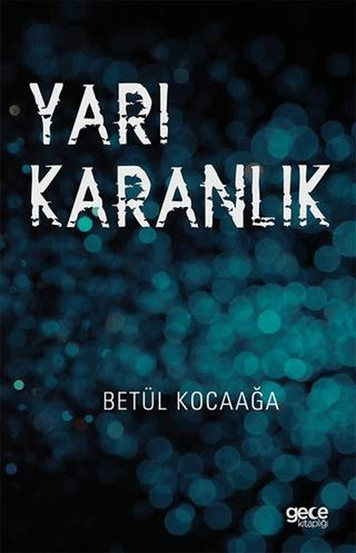 Yarı Karanlık | Gece Kitaplığı (Ciltsiz)