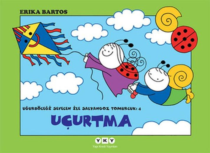 Uçurtma 4-Uğurböceği Sevecen İle Salyangoz Tomurcuk | Yapı Kredi Yayınları (İnce Kapak)