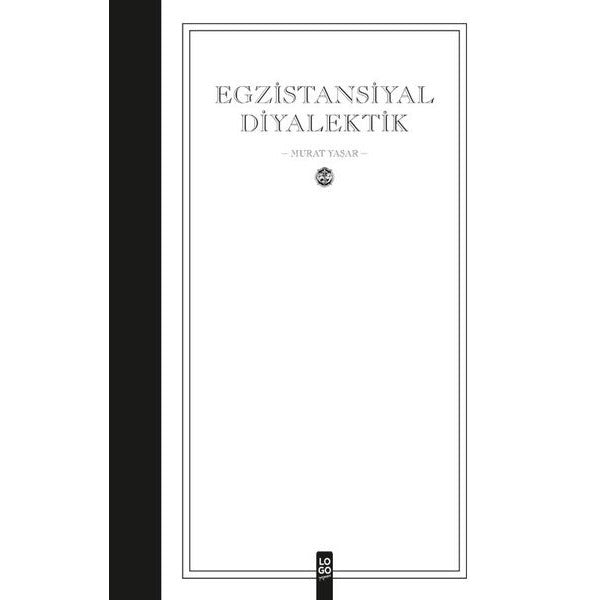 Egzistansiyal Diyalektik | Logo Yayınevi (Ciltsiz)