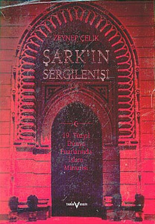 Şarkın Sergilenişi | Tarih Vakfı Yurt Yayınları (Ciltli)