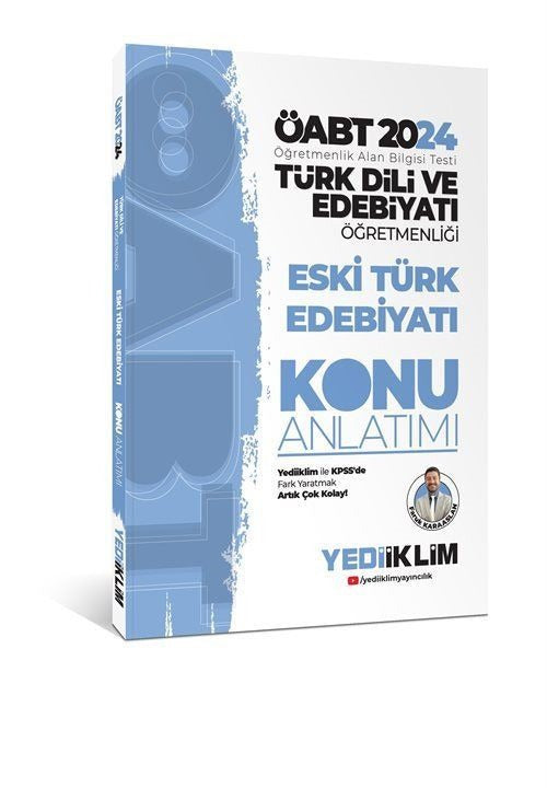 2024 ÖABT Türk Dili Ve Edebiyatı Öğretmenliği Eski Türk Edebiyatı Konu Anlatımı | Yediiklim Yayınları (Ciltsiz)