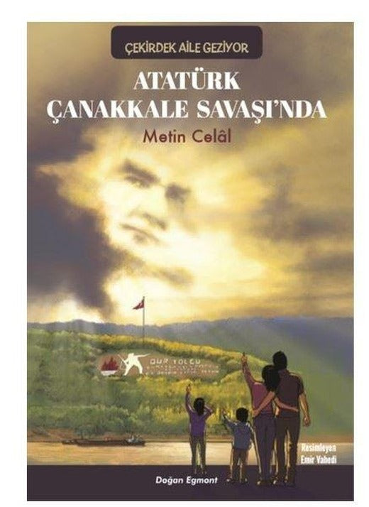 Atatürk Çanakkale Savaşı'nda - Çekirdek Aile Geziyor | Doğan Çocuk (İnce Kapak)