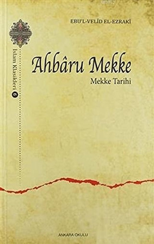Ahbaru Mekke - Mekke Tarihi | Ankara Okulu Yayınları (Ciltsiz)