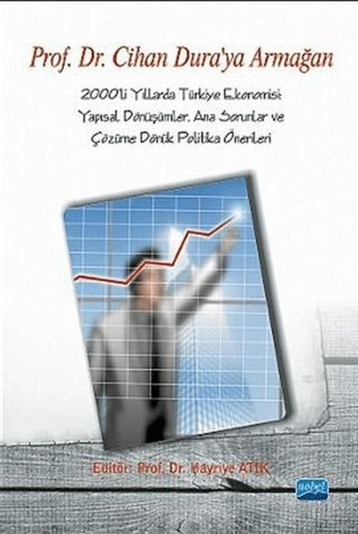 2000’li Yıllarda Türkiye Ekonomisi (Prof. Dr. Cihan Dura'ya Armağan) | Nobel Akademik Yayıncılık (Ciltsiz)