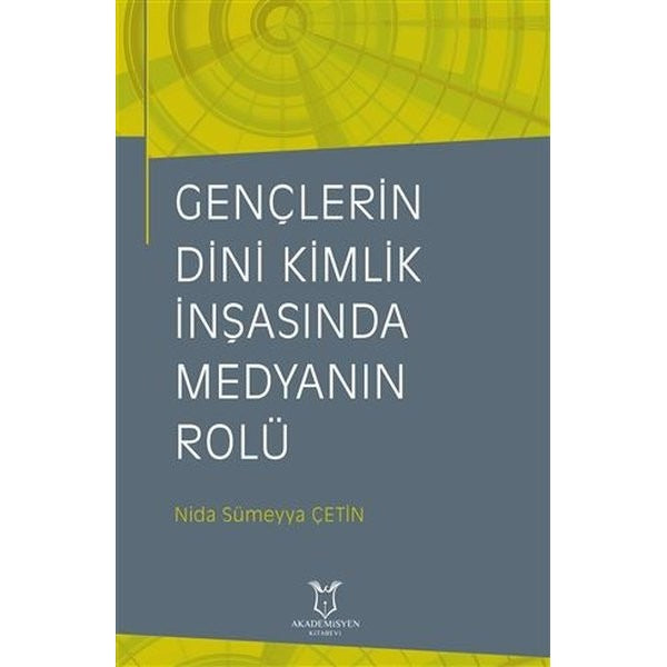 Gençlerin Dini Kimlik İnşasında Medyanın Rolü | Akademisyen Kitabevi (Ciltsiz)
