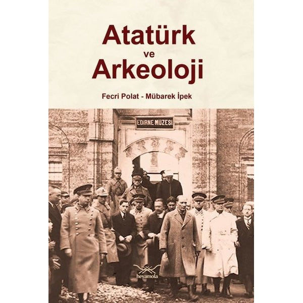Atatürk ve Arkeoloji | Heyamola Yayınları (Ciltsiz)