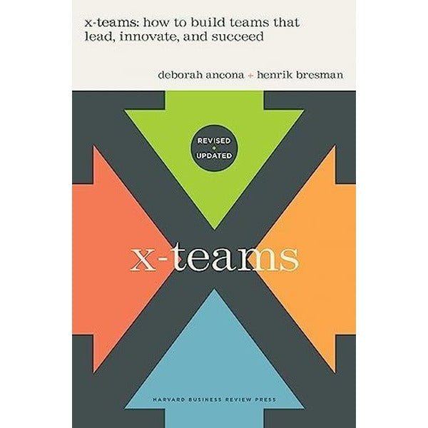 X-Teams, Updated Edition, With a New Preface : How to Build Teams That Lead, Innovate, and Succeed | Harvard Business Review Press