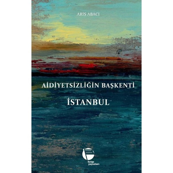 Aidiyetsizliğin Başkenti İstanbul