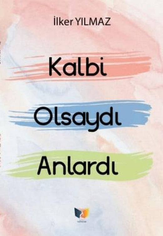Kalbi Olsaydı Anlardı | Ateş Yayınları (Ciltsiz)