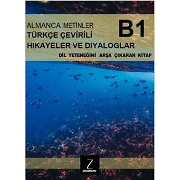 Almanca Metinler Türkçe Çevirili Hikayeler ve Diyaloglar - B1 Dil Yeteneğini Arşa Çıkaran Kitap | Zugzwang (İnce Kapak)