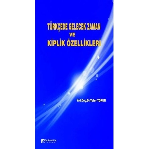 Türkçede Gelecek Zaman ve Kiplik Özellikleri | Karahan Kitabevi (İnce Kapak)