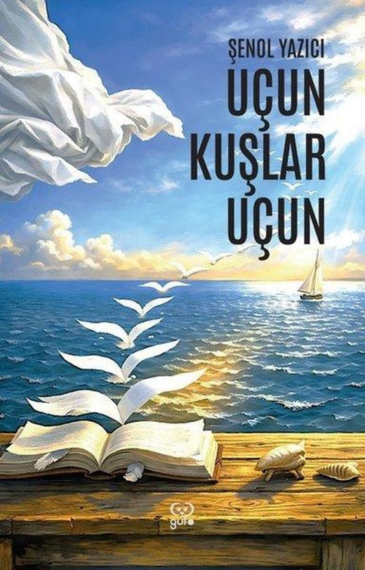 Uçun Kuşlar Uçun | Gufo Yayınları (İnce Kapak)