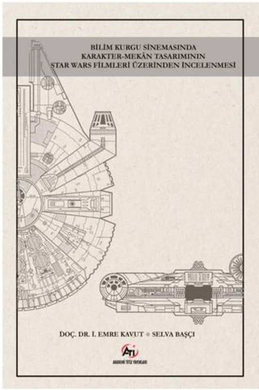 Bilim Kurgu Sinemasında Karakter - Mekan Tasarımının Star Wars Filmleri Üzerinden İncelenmesi