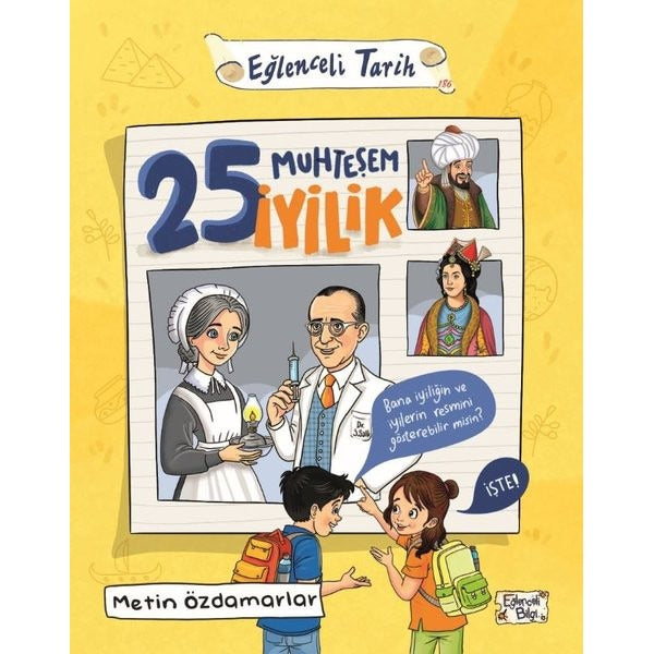 25 Muhteşem İyilik - Eğlenceli Tarih | Eğlenceli Bilgi (İnce Kapak)