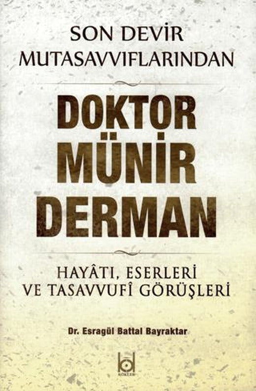Son Devir Mutasavvıflarından Doktor Münir Derman - Hayatı, Eserleri ve Tasavvufi Görüşleri