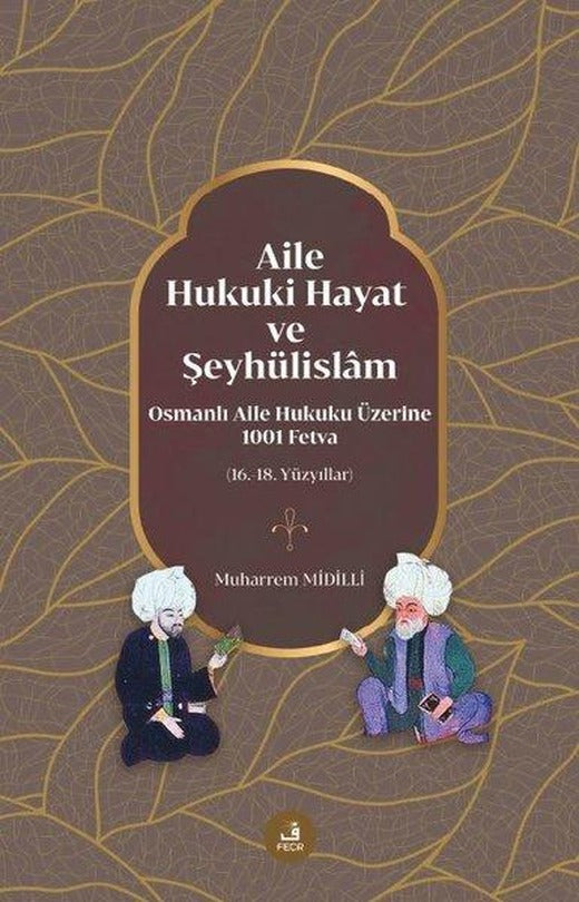 Aile Hukuki Hayat ve Şeyhülislam | Fecr Yayınları (İnce Kapak)