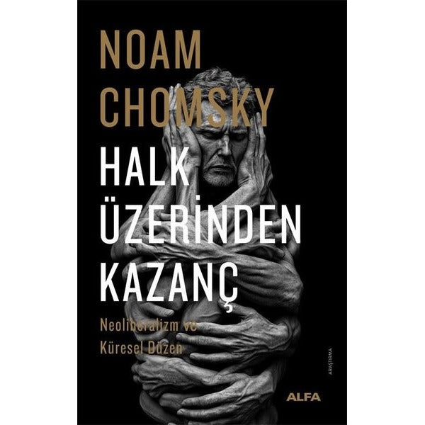 Halk Üzerinden Kazanç - Neoliberalizm ve Küresel Düzen | Alfa Yayıncılık (İnce Kapak)