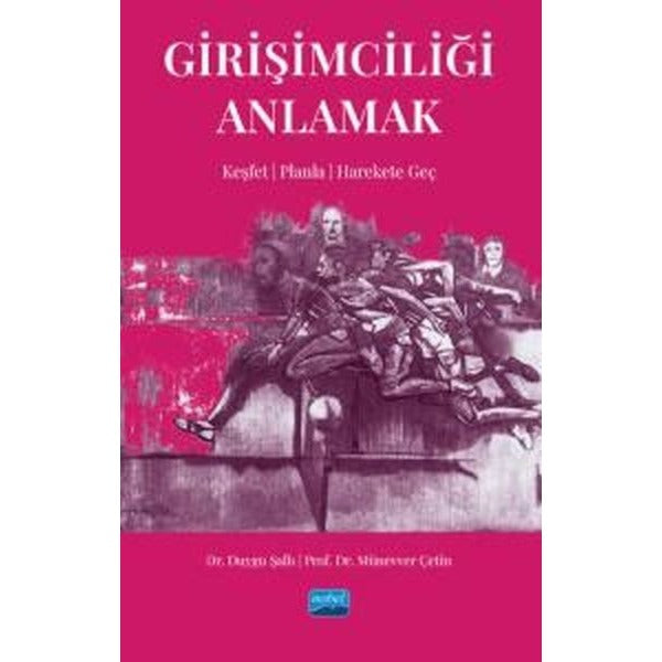 Girişimciliği Anlamak: KeşfetPlanla Harekete Geç | Nobel Akademik Yayıncılık (İnce Kapak)