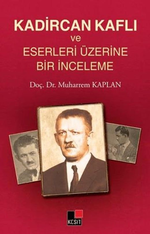 Kadircan Kaflı ve Eserleri Üzerine Bir İnceleme | Kesit Yayınları (Ciltsiz)