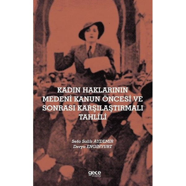 Kadın Haklarının Medeni Kanun Öncesi ve Sonrası Karşılaştırmalı Tahlili | Gece Kitaplığı