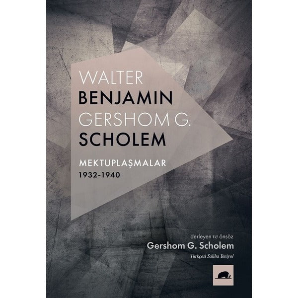 Walter Benjamin-Gershom G.Scholem Mektuplaşmalar 1932-1940 | Kolektif Kitap (İnce Kapak)