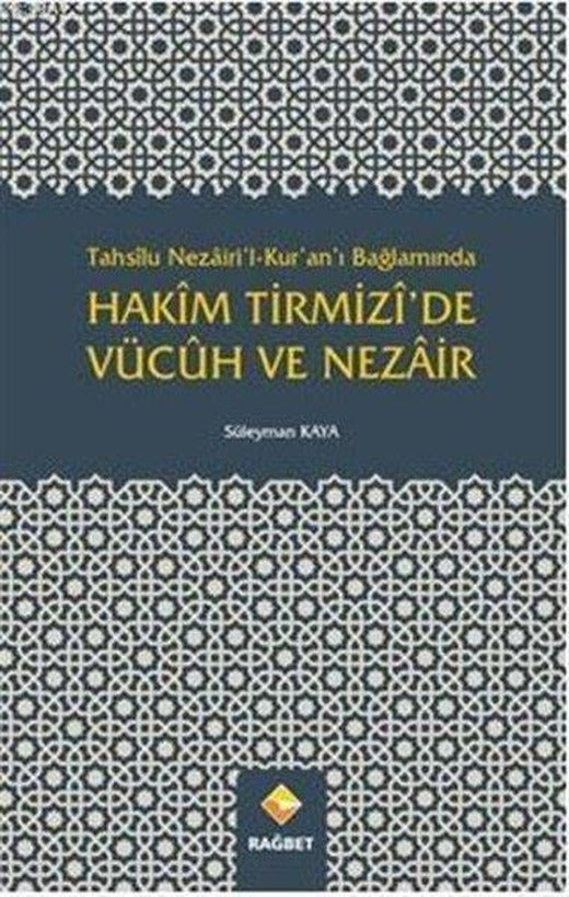 Tahsilu Nezairil Kuranı Bağlamında Hakim Tirmizide Vücuh ve Nezair | Rağbet Yayınları (İnce Kapak)