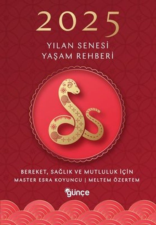 2025 Yılan Senesi Yaşam Rehberi - Bereket Sağlık ve Mutluluk | Günçe Yayınları (İnce Kapak)