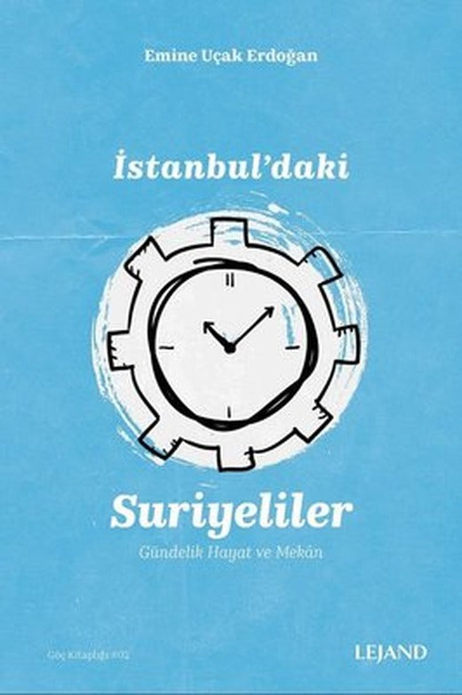İstanbul'daki Suriyeliler ve Gündelik Hayat ve Mekan | Lejand