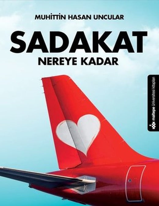 Sadakat Nereye Kadar | Maltepe Üniversitesi Kitapları