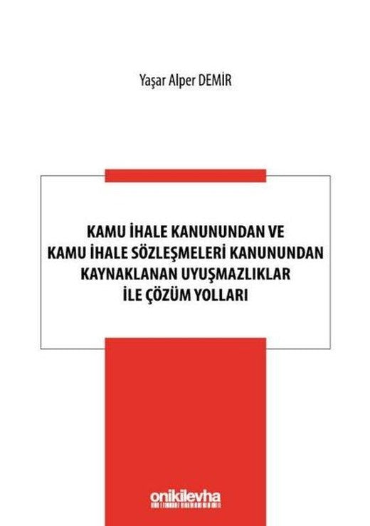 Kamu İhale Kanunundan ve Kamu İhale Sözleşmeleri Kanunundan Kaynaklanan Uyuşmazlıklar ile Çözüm Yolları | On İki Levha Yayıncılık (İnce Kapak)