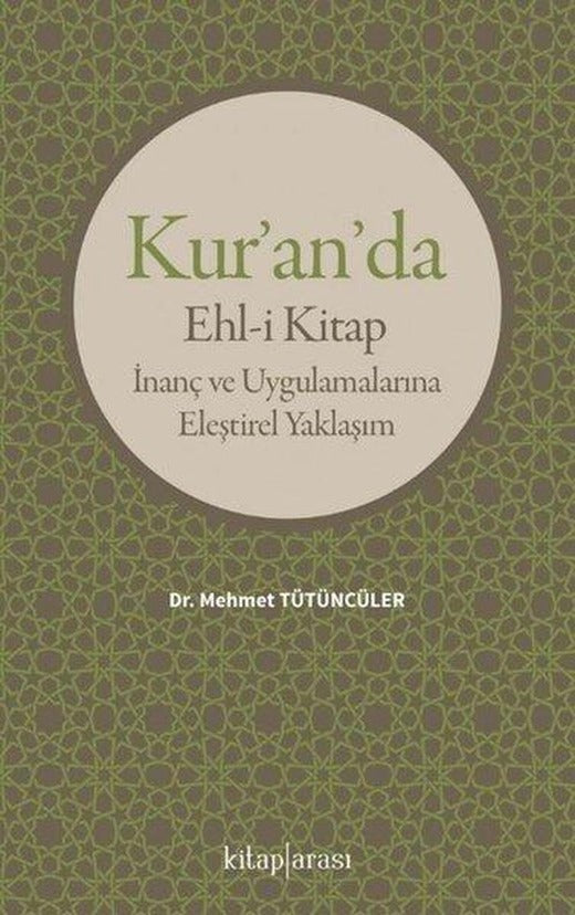 Kur'an'da Ehl-i Kitap: İnanç ve Uygulamalarına Eleştirel Yaklaşım | Kitap Arası (İnce Kapak)