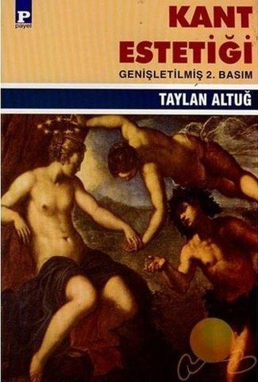 Kant Estetiği | Payel - Sanat Kuramı Kitapları Dizisi (İnce Kapak)