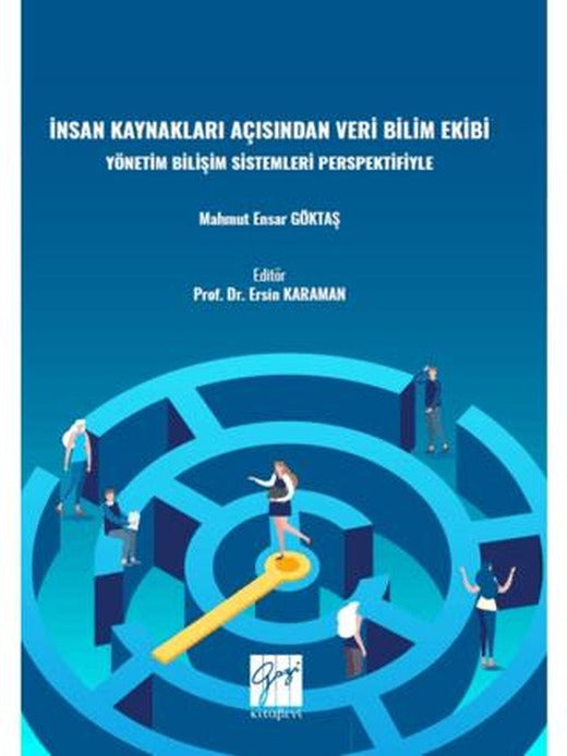 İnsan Kaynakları Açısından Veri Bilimi Ekibi Yönetim Bilişim Sistemleri Perspektifiyle | Gazi Kitabevi (Ciltsiz)