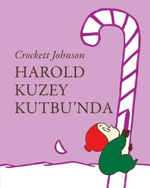 Harold Kuzey Kutbu'nda | Can Çocuk Yayınları (İnce Kapak)