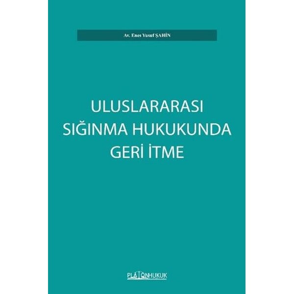 Uluslararası Sığınma Hukukunda Geri İtme