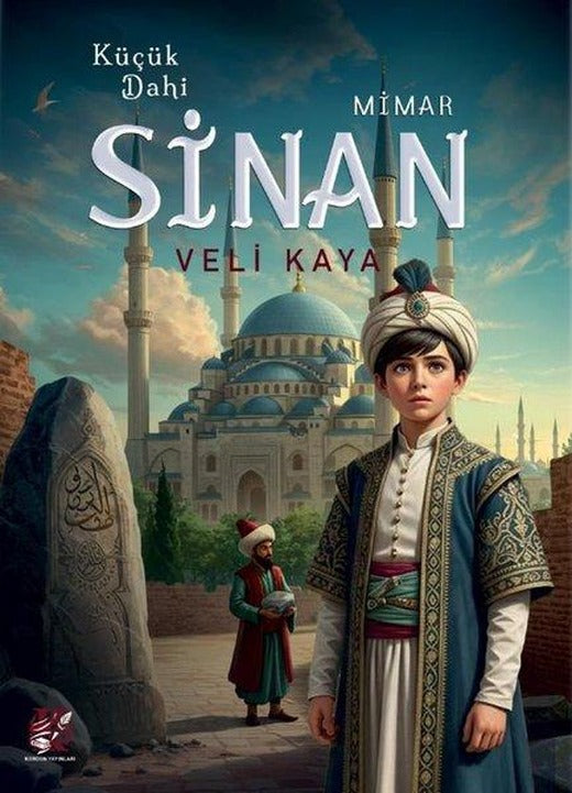 Küçük Dahi Mimar Sinan | Kordon Yayınları (İnce Kapak)