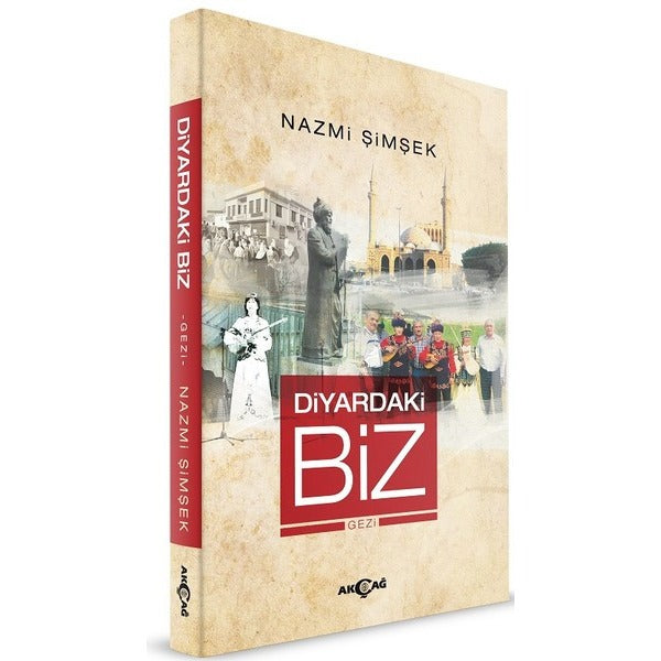 Diyardaki Biz | Akçağ Yayınları (Ciltsiz)