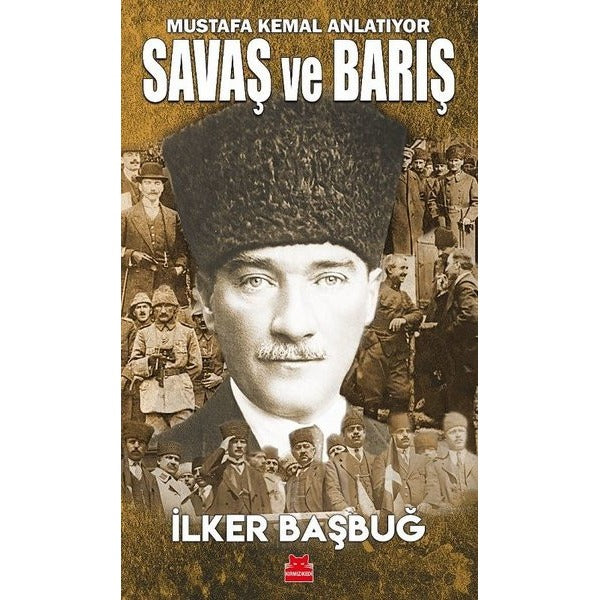 Savaş ve Barış - Mustafa Kemal Anlatıyor | Kırmızı Kedi