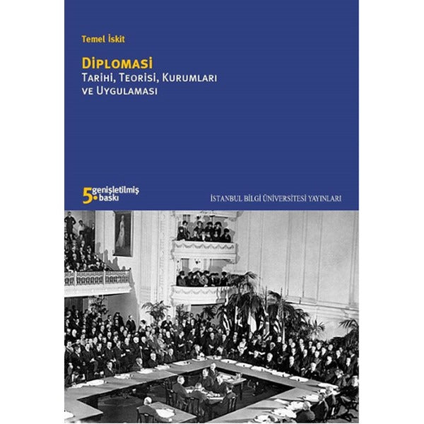 Diplomasi Tarihi Teorisi Kurumları ve Uygulaması | İstanbul Bilgi Üniv.Yayınları