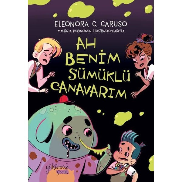 Ah Benim Sümüklü Canavarım | Yakamoz Yayınları (İnce Kapak)