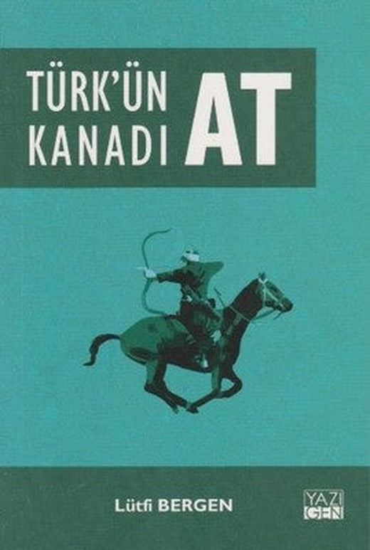 Türk'ün Kanadı At | Yazıgen Yayınevi