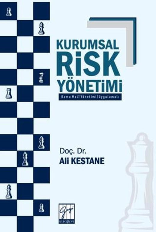Kurumsal Risk Yönetimi (Kamu Mali Yönetimi – Uygulamalı) | Gazi Kitabevi (Ciltsiz)