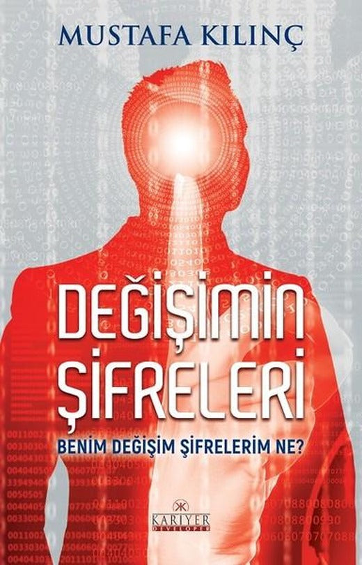 Değişimin Şifreleri Benim Değişim Şifrelerim Ne? | Kariyer Yayınları (İnce Kapak)