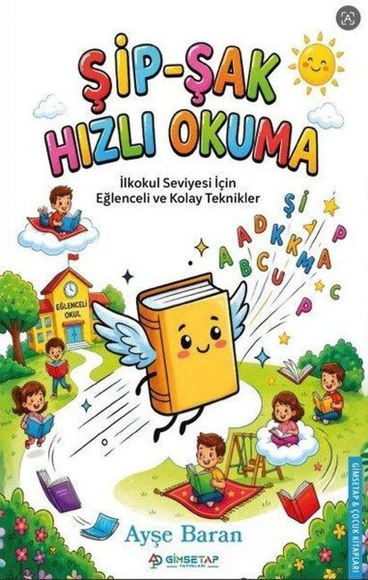 Şip-Şak Hızlı Okuma-İlkokul Seviyesi İçin Eğlenceli ve Kolay Teknikler | Gimsetap Yayınları (İnce Kapak)