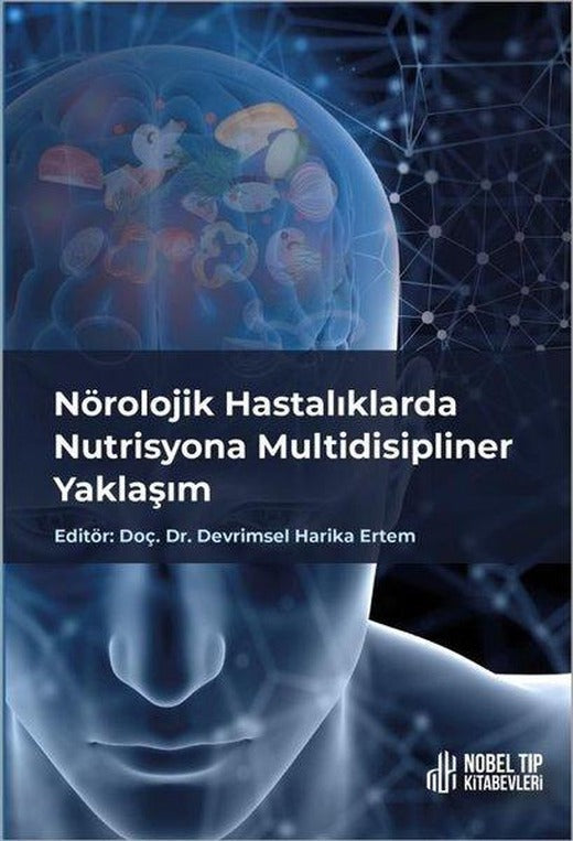 Nörolojik Hastalıklarda Nutrisyona Multidisipliner Yaklaşım | Nobel Tıp Kitabevleri (İnce Kapak)
