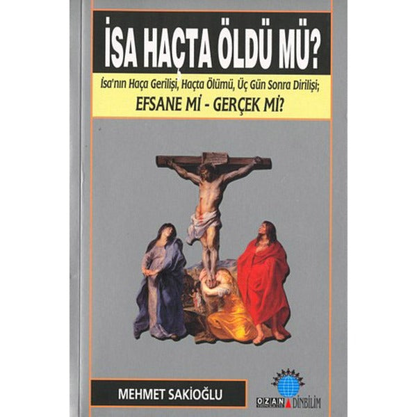 İsa Haçta Öldü mü? | Ozan Yayıncılık - Dinbilim Dizisi (İnce Kapak)