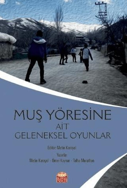 Muş Yöresine Ait Geleneksel Oyunlar | Nobel Bilimsel Eserler (Ciltsiz)