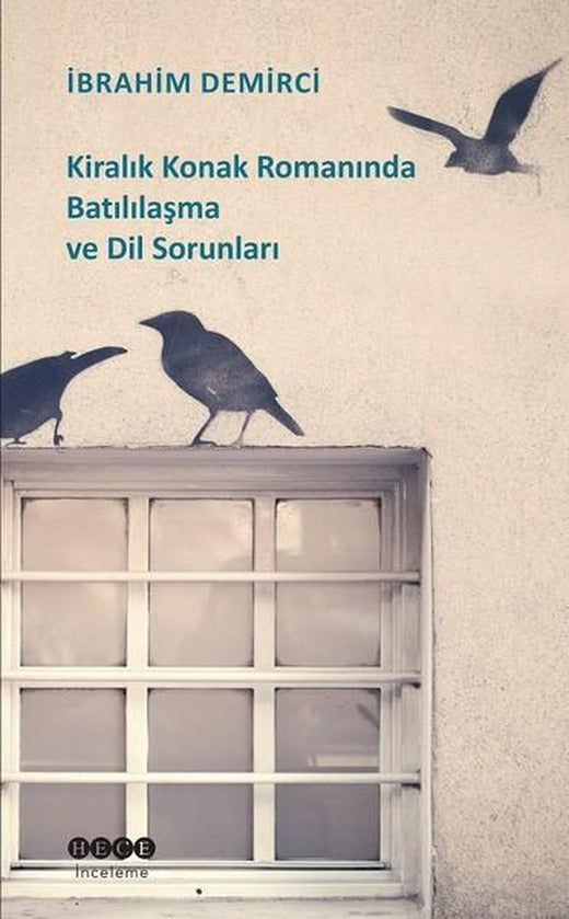 Kiralık Konak Romanında Batılılaşma ve Dil Sorunları | Hece Yayınları (İnce Kapak)