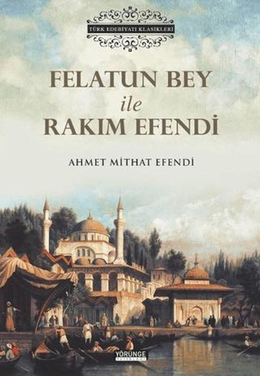 Felatun Bey İle Rakım Efendi | Yörünge Yayınları (Ciltsiz)